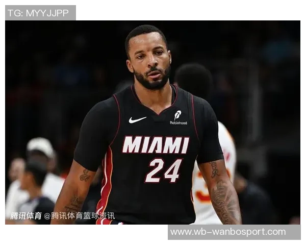 热火引进鲍威尔与丰泰基奥能否助力球队突破税务限制争夺新赛季荣誉